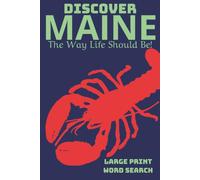 Discover Maine: The Way Life Should Be! Word Search and Personal Childhood Stories | 35 Puzzles, 6 x 9 inches, 94 pages (Let’s Explore the World! Location-Themed Word Searches)