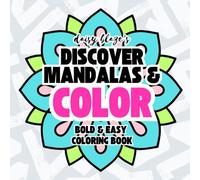 Discover Mandalas & Color: Bold & Easy Mandala Patterns for Adults & Kids Featuring Simple, Big & Soothing Designs for Stress Relief & Relaxation (Daisy Blaze Publishing)