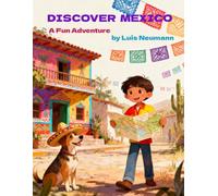 Discover Mexico: A Fun Adventure: Coloring Book for Kids, Ages 3+ with Learning Activities (Exploring countries around the world in fun stories with coloring pages)