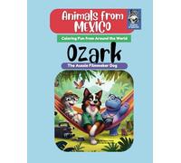 "Discover Mexico's Wildlife Animals: A Modern Coloring Book Adventure": "Ozark and his Filmmaker friends bring you a fun activity for kids." (Global ... Coloring Fun from Around the World)
