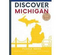 Discover Michigan Puzzle: The Ultimate State Puzzle Book: 110 Pages of Word Searches, Crosswords, and Brain Teasers | Learn Michigan History, ... America: State-by-State Puzzle Adventures)
