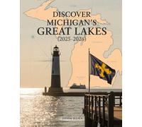 Discover Michigan’s Great Lakes (2025-2026): Travel Tips for Towns, Islands, and Landmarks Along All Five Lakes