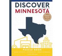 Discover Minnesota Puzzle: The Ultimate State Puzzle Book: 110 Pages of Word Searches, Crosswords, and Brain Teasers | Learn Minnesota History, ... America: State-by-State Puzzle Adventures)