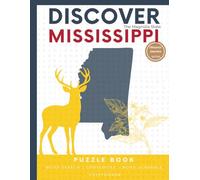Discover Mississippi word puzzle book: 110 Pages of Word Searches, Crosswords, Word Scramble and Cryptograms (Discover America: State-by-State Puzzle Adventures)