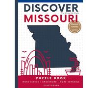Discover Missouri Puzzle: The Ultimate State Puzzle Book: 110 Pages of Word Searches, Crosswords, and Brain Teasers | Learn Missouri History, ... America: State-by-State Puzzle Adventures)