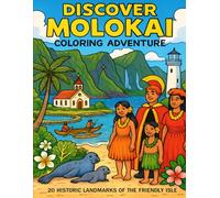 Discover Molokai: A Coloring Adventure For Kids Ages 5-10:: 20 Amazing Landmarks of Hawaii's Most Hawaiian Island - Educational Activity Book with Fun ... Wonders and Culture (Discover Hawai'i!)