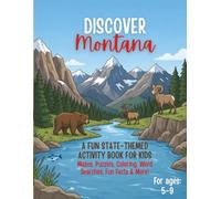 Discover Montana! An Educational Activity Book for Kids: Mazes, Word Searches, Coloring Pages, Spot the Difference, Connect-the-Dots, Fun Facts & ... 5-9) (Discover America Activity Book Series)