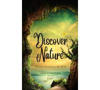 Discover Nature: Wisdom Rooted in the Wild