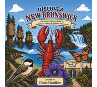 Discover New Brunswick: A souvenir coloring book of landmarks, nature & coastal adventures