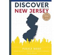 Discover New Jersey Puzzle: The Ultimate State Puzzle Book: 110 Pages of Word Searches, Crosswords, and Brain Teasers | Learn New Jersey History, ... America: State-by-State Puzzle Adventures)
