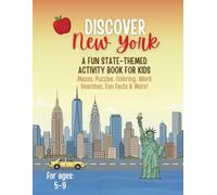 Discover New York! A State-Themed Educational Activity Book for Kids: Mazes, Word Searches, Coloring Pages, Spot the Difference, Connect-the-Dots, Fun ... 5-9) (Discover America Activity Book Series)