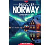 Discover Norway: A Complete Travel Guide