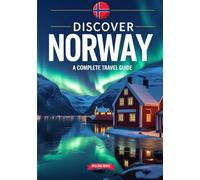 Discover Norway: A Complete Travel Guide
