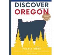 Discover Oregon Puzzle: 110 Pages of Word Searches, Crosswords, and Brain Teasers | Learn about Oregon History, Geography, Culture & More (Discover America: State-by-State Puzzle Adventures)
