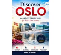 DISCOVER OSLO: A Complete Travel Guide for First-Time Visitors