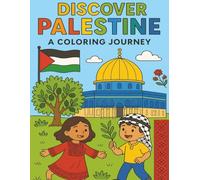 Discover Palestine: A Coloring Journey, Coloring book for kids, Culture of Palestine, Landmarks from Palestine, Palestinian Heritage, Olive Trees, Fun