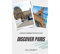 Discover Paris: A Traveler’s Handbook to the City of Light