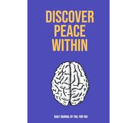 Discover Peace within (Purple Edition): Daily Journal by you, for you