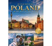 Discover Poland: The Best of the Best Updated Edition: A Stunning Travel Photography Book of Poland’s Most Beautiful Cities, Landscapes and Landmarks Dariusz Zaród