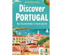 Discover Portugal: Your Essential Guide to Travel and Life