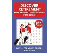 Discover Retirement Word Search: Relax, Reconnect, and Rediscover!: Word Searches with Easy to Read Print about Retirement, ideas to help you stay ... .. Gift for Vacations, Holidays, and Travel