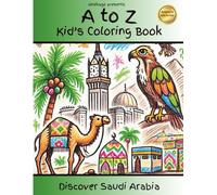 Discover Saudi Arabia: An Alphabet Coloring Book for Kids: Explore Saudi Arabia from A to Z (Discover the World Through Coloring)