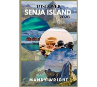 Discover Senja Island 2026: An Arctic Handbook for Scenic Routes, Fjords, Northern Lights, and Local Experiences