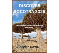 Discover Socotra 2025: Your Complete Guide to Yemen's Island of Wonders