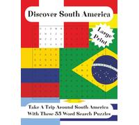 Discover South America: Word Search, Over 600 South American Countries, Cities, Tourist Attractions To Find 55 Puzzles A4 Size Large Print. Ideal For ... For Holiday/Relaxation (Discover Geography)