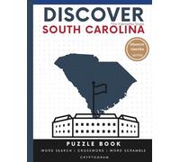 Discover South Carolina Puzzle: The Ultimate State Puzzle Book: 110 Pages of Word Searches, Crosswords, and Brain Teasers | Learn South Carolina ... America: State-by-State Puzzle Adventures)