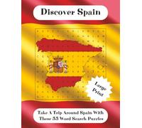 Discover Spain: Word Search, Over 600 Spanish Towns, Cities, Tourist Attractions To Find 55 Puzzles A4 Size Large Print. Ideal For Travellers Planning ... Search Fan (Discover Geography)