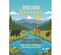 Discover Tennessee! An Educational Activity Book for Kids: Mazes, Word Searches, Coloring Pages, Spot the Difference, Connect-the-Dots, Fun Facts & ... 5-9) (Discover America Activity Book Series)