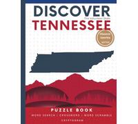 Discover Tennessee Puzzle: The Ultimate State Puzzle Book: 110 Pages of Word Searches, Crosswords, and Brain Teasers | Learn Tennessee History, ... America: State-by-State Puzzle Adventures)