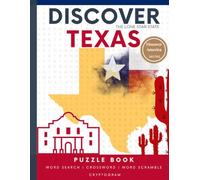 Discover Texas Puzzle: The Ultimate State Puzzle Book: 100 Pages of Word Searches, Crosswords, and Brain Teasers | Learn Texas History, Geography, ... America: State-by-State Puzzle Adventures)