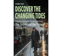 Discover the Changing Tides: The Sirens and the Silence 1937 to 1950 (The Cooper Family Saga)