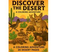 Discover the Desert: Educational Coloring Book for Kids Ages 5-12: Extreme Adaptations and Desert Life - 20 Nature Pages + Educational Activities (Discover World Ecosystems)