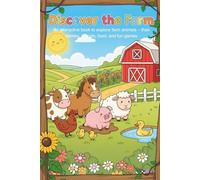 Discover the Farm: A Fun Animal Book for Children with Sounds, Food, and Games activity book: Fun and educational farm animal book for children