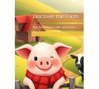 Discover the Farm: Fun Animals to Color and Learn (Explore and Discover Series)