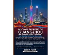 Discover the Heart of Guangzhou: The Essential Guide - Volume 1