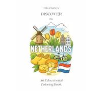 Discover the Netherlands: An Educational Coloring Book (Discover the World - Educational Coloring Books)