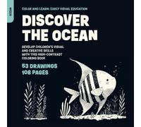 Discover the Ocean: Develop Children’s Visual and Creative Skills with This High-Contrast Coloring Book (Color and Learn: Early Visual Education)