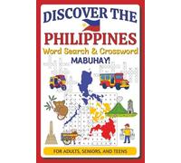 Discover the Philippines Word Search and Crossword Puzzle Book: 55+ Cultural Puzzles Exploring Filipino Food, Places, Islands & Festivals | 6×9 Size | ... Activity Book for Adults, Seniors & Teens