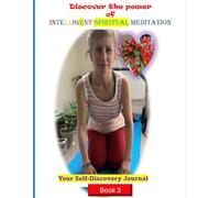 Discover the power of Intelligent Spiritual Meditation: Your Self-Discovery Journal