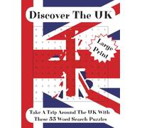 Discover The UK: Word Search, Over 600 United Kingdom Towns, Cities, Tourist Attractions To Find 55 Puzzles A4 Size Large Print. Ideal For Travellers ... Search Fan (Discover Geography)