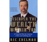 Discover the Wealth Within You: A Financial Plan for Creating a Rich and Fulfilling Life