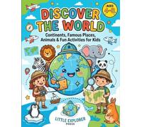 Discover the World: Continents, Famous Places, Animals & Fun Activities for Kids: Geography Activity Book with Coloring, Mazes, Matching Games & Flags | Ages 4-8