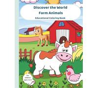 Discover the World - Farm Animals: Educational Coloring Book For Kids Ages 3 to 6