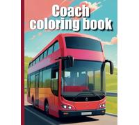 Discover the world of coaches: 50 realistic coloring pages: On a long journey: Coloring book with detailed coaches - travel adventures throughout Europe