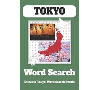 Discover Tokyo Through 55 Engaging Word Searches: A Fun Puzzle Journey Through Japan’s Capital - Landmarks, Culture, Food & Traditions | 6" x 9" Travel-Friendly Word Search Book