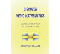 Discover Vedic Mathematics: A Concise Introduction to the System